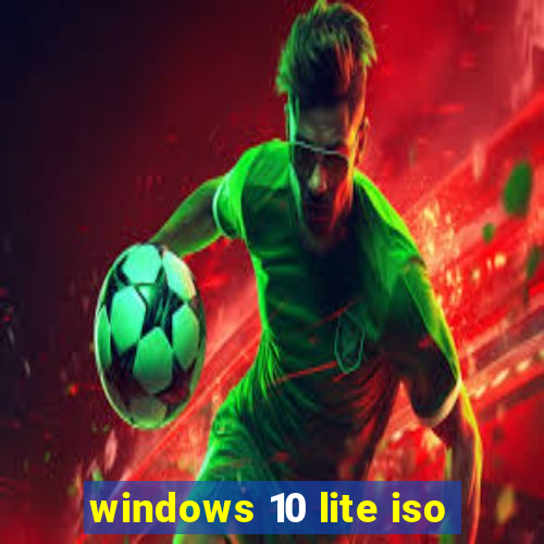 windows 10 lite iso